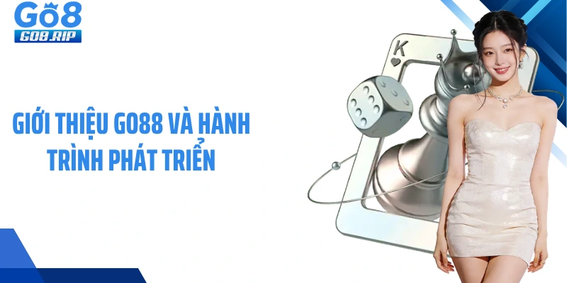 Giới thiệu GO88 và hành trình phát triển