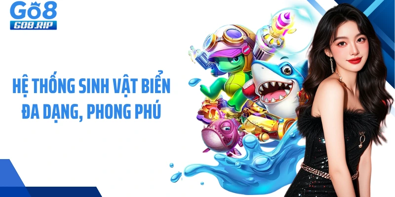 Hệ thống sinh vật biển đa dạng, phong phú